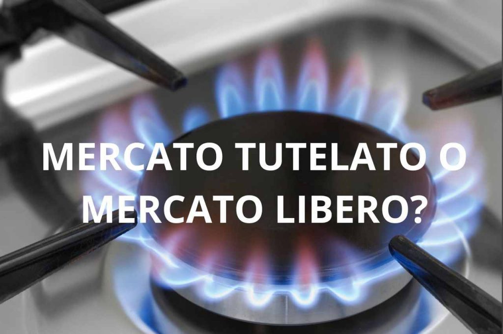 Mercato tutelato o mercato libero?